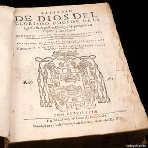 Old books: La ciudad de Dios — San Agustín — Madrid, Juan de la Cuesta, 1614 — 1.ª edición en castellano